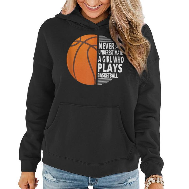 Never Underestimate A Girl Who Plays Basketball Basketball Women Hoodie