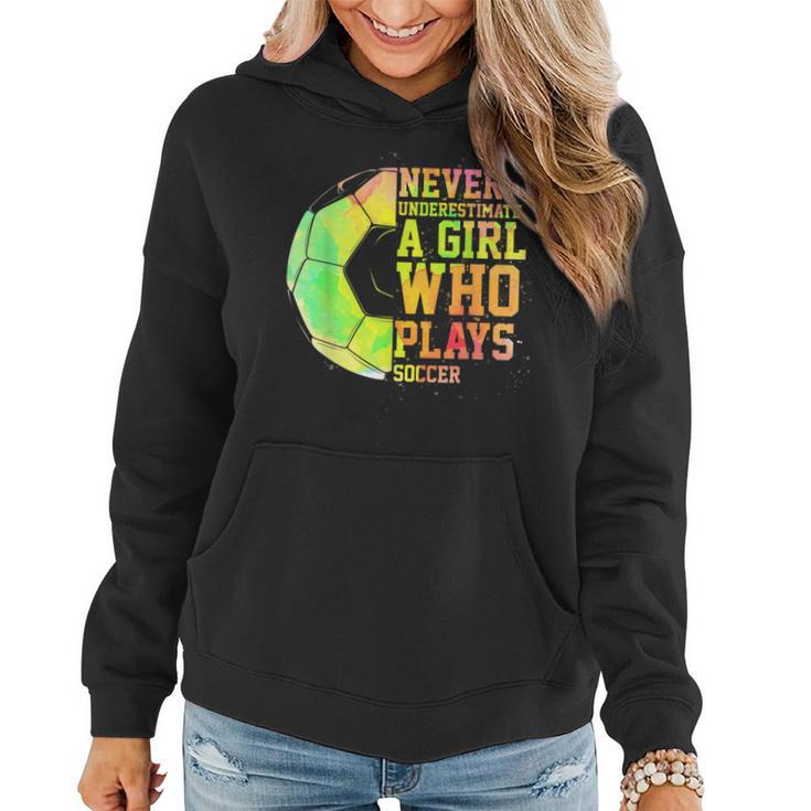 Never Underestimate A Girl Who Plays Soccer Sports Lover Women Hoodie