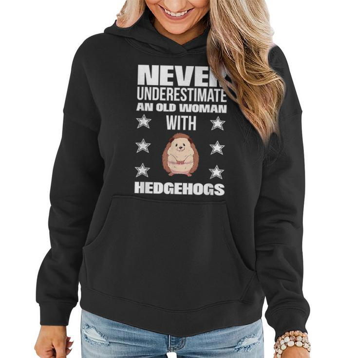 Never Underestimate An Old Woman With Hedgehogs Women Hoodie