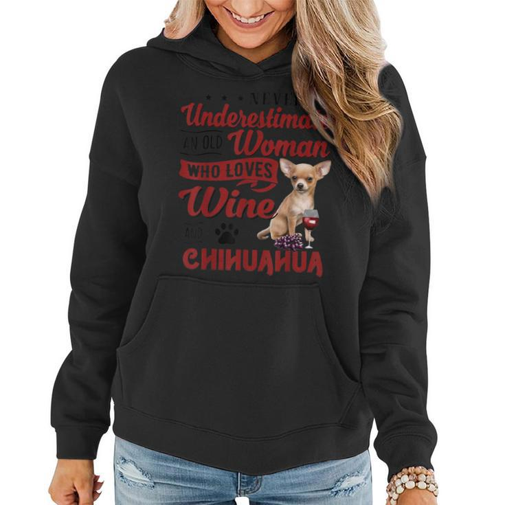 Never Underestimate An Old Woman Who Loves Wine & Chihuahua Women Hoodie