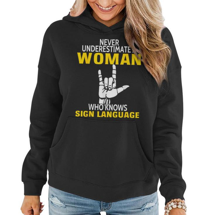 Never Underestimate A Woman Who Knows Sign Language Women Hoodie