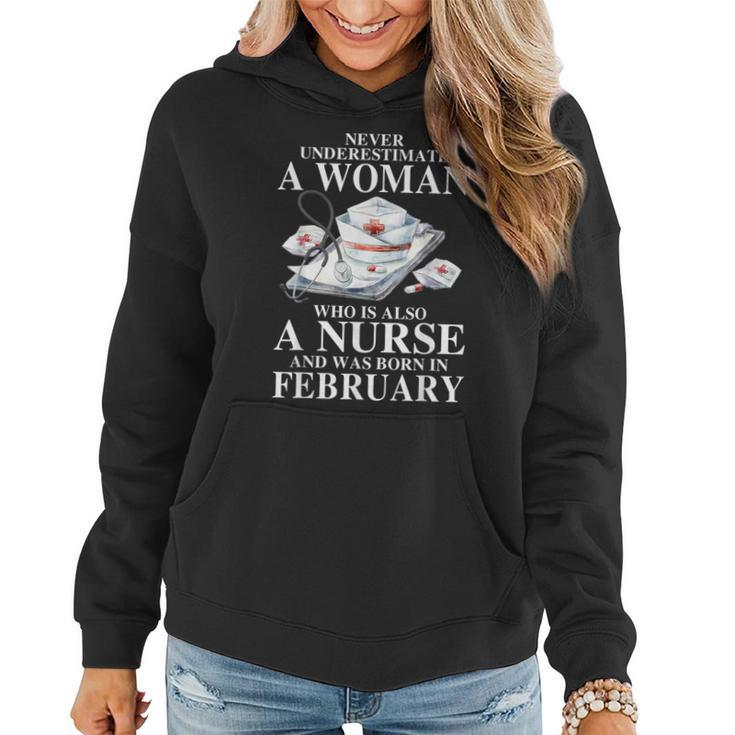 Never Underestimate A Woman Who Is Also A Nurse In February Women Hoodie