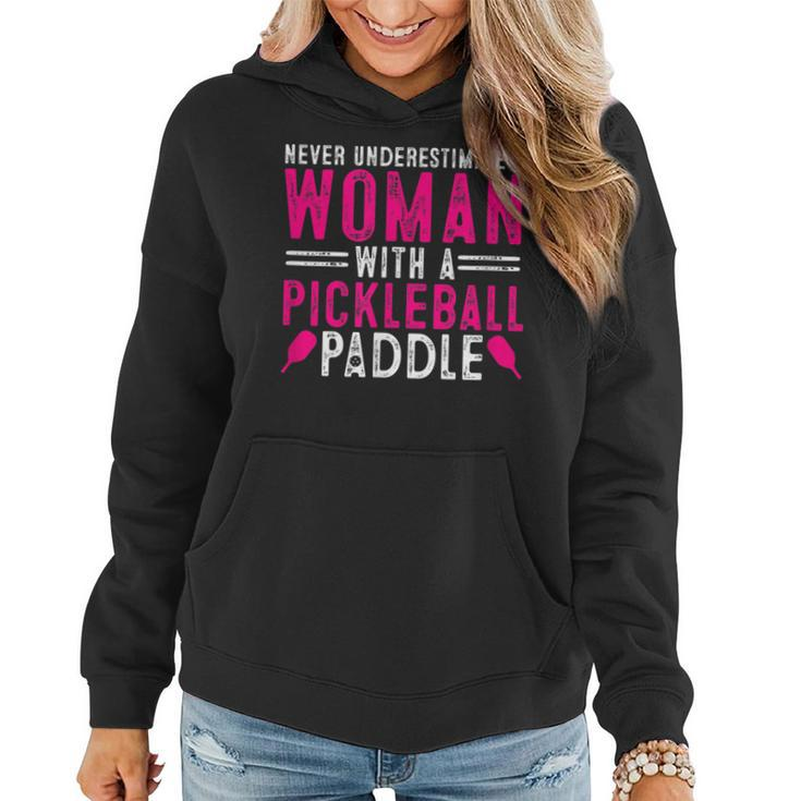 Never Underestimate A Woman With A Pickleball Paddle Dink Women Hoodie