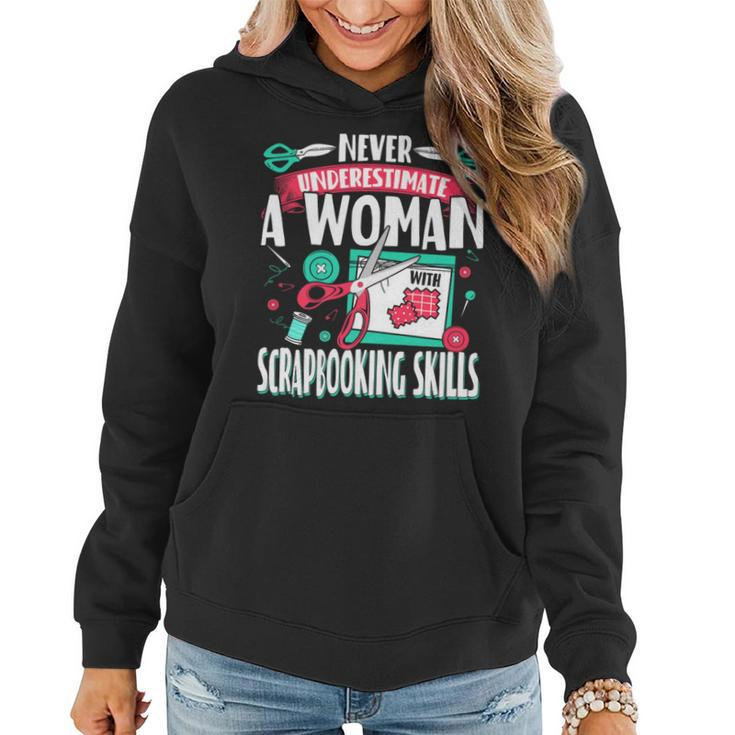 Never Underestimate A Woman With Scrapbooking Skills Women Hoodie