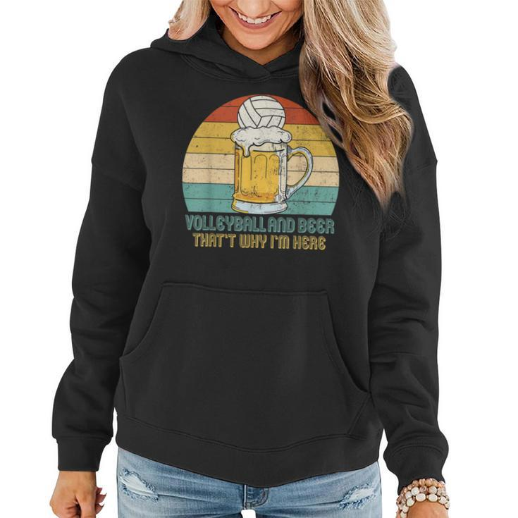 Volleyball And Beer Thats Why Im Here  Beer Funny Gifts Women Hoodie