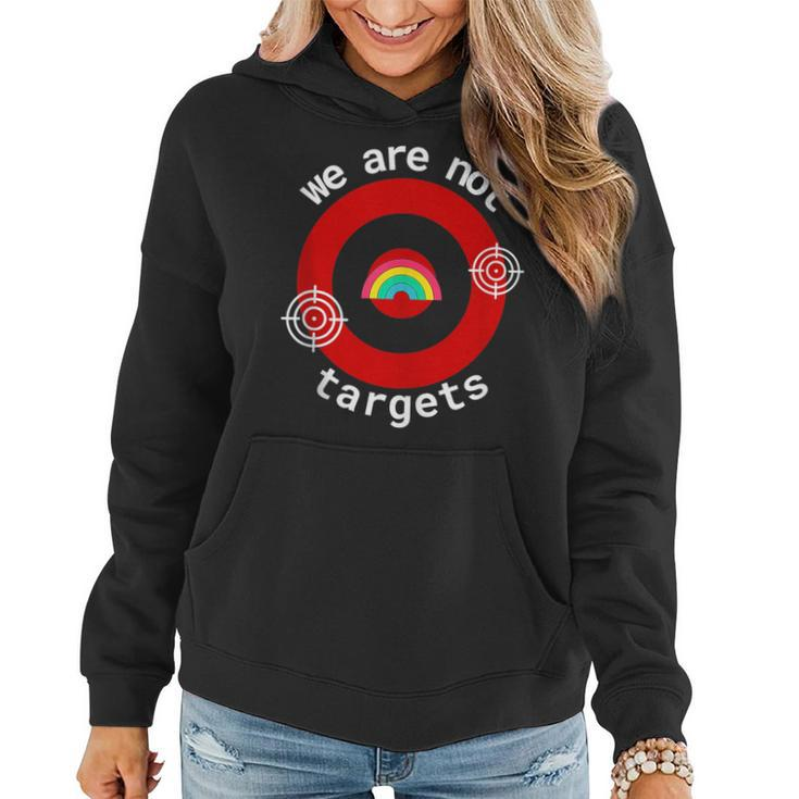 We Are Not Targets Pride For All Humans Lgbt Rainbow  Women Hoodie