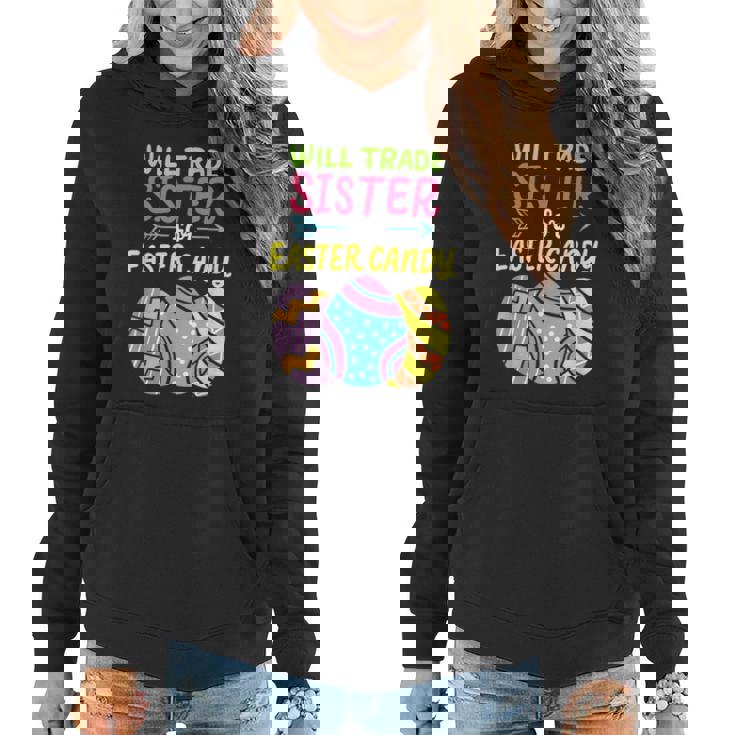 Will Trade Sister For Easter Candy Bunny Eggs Family Costume Women Hoodie