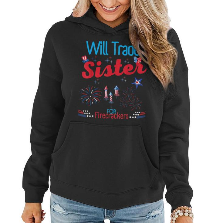 Will Trade Sister For Firecrackers Funny Fireworks 4Th July  Women Hoodie
