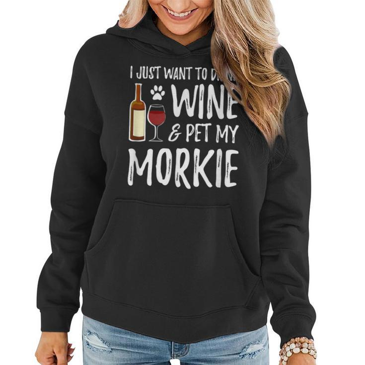 Wine And Morkie Dog Mom Or Dog Dad Idea Women Hoodie