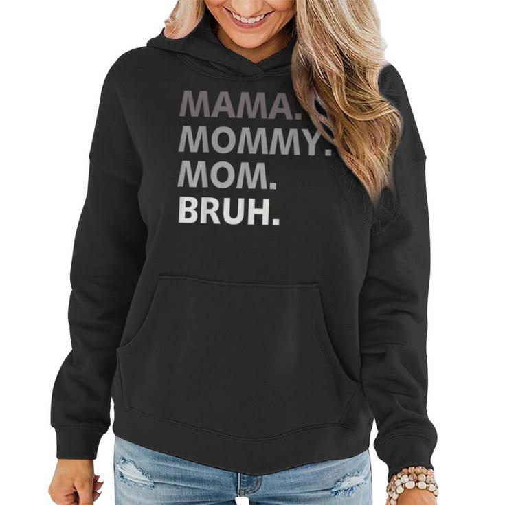 Women Mama Mommy Mom Bruh Mothers Day Funny Mother  Women Hoodie