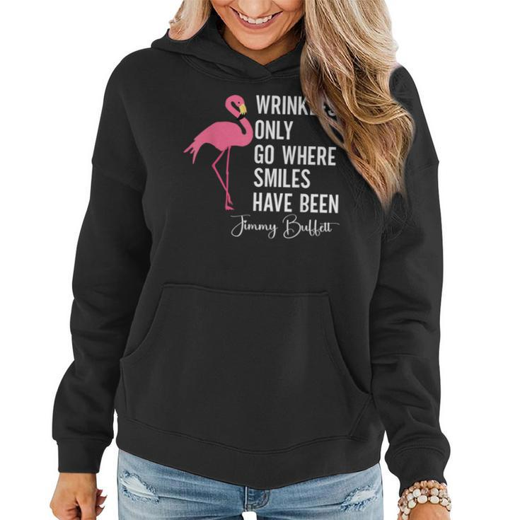 Wrinkles Only Go Where Smiles Have Been Quote Women Hoodie