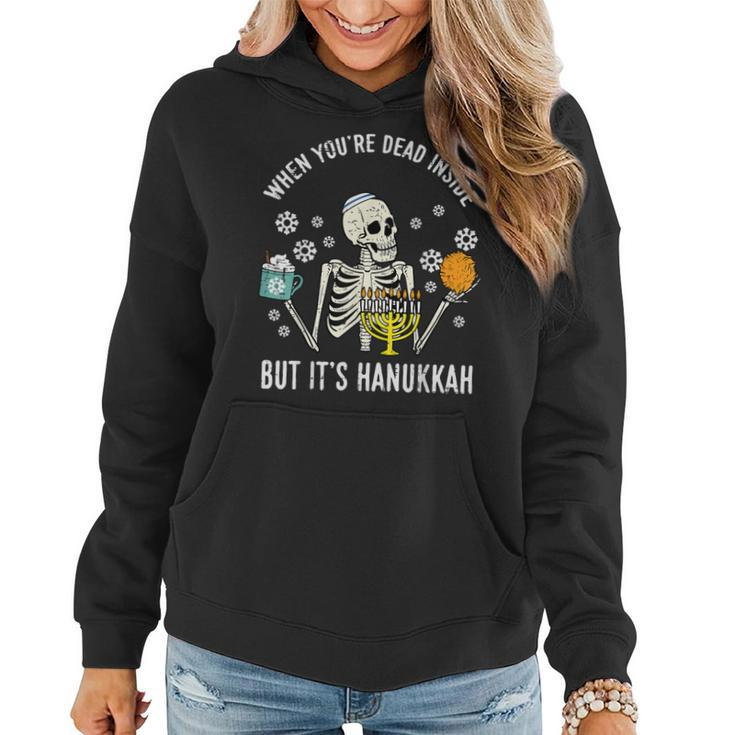 Youre Dead Inside But Hanukkah Chanukah Skeleton Women Women Hoodie