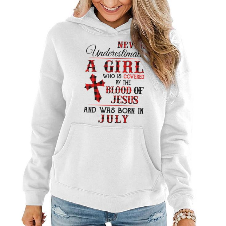 A Girl Covered The Blood Of Jesus And Was Born In July Women Hoodie