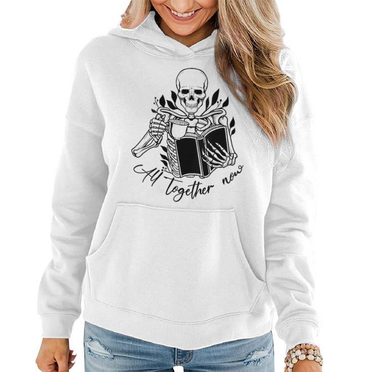 All Together Now Summer Reading 2023 Skeleton Book Lover Gift For Womens Women Hoodie