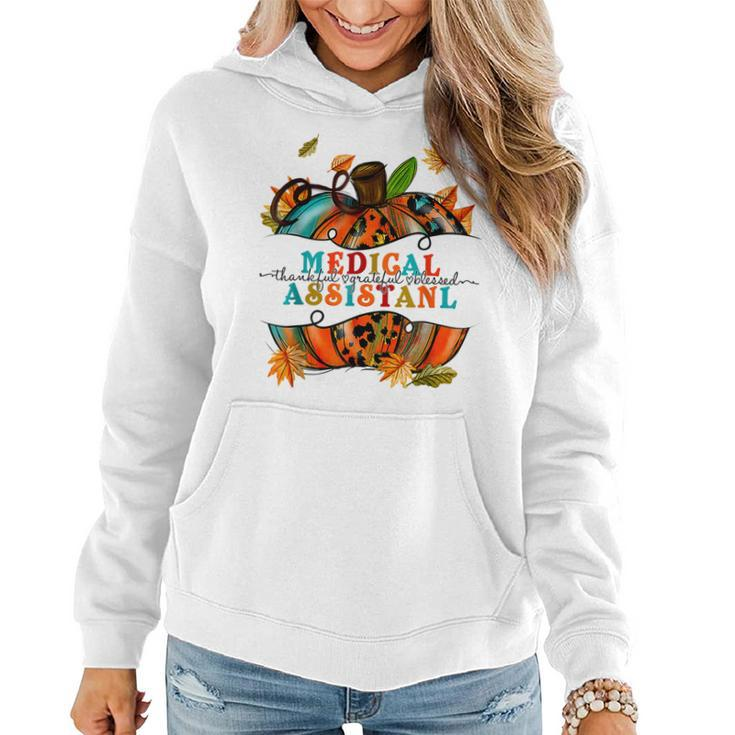 Autumn Fall Medical Assistant Thankful Grateful Blessed Women Hoodie