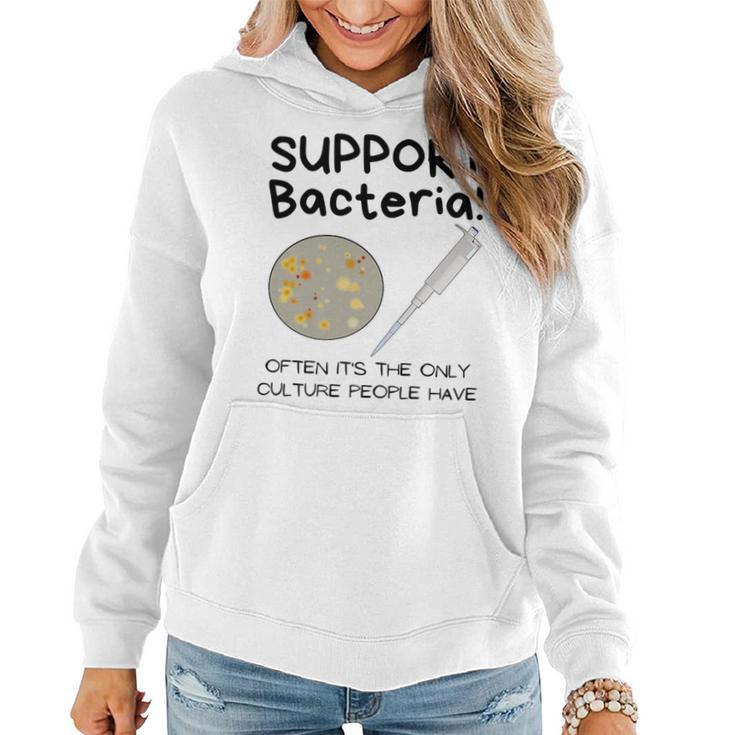 Bacteria - Only Culture Some People Have - Funny Biologist   Women Hoodie
