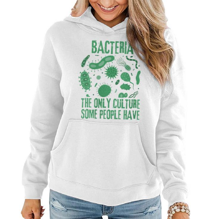 Bacteria The Only Culture Some People Have Microbiology  Women Hoodie