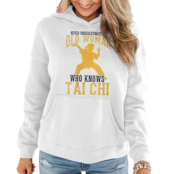 Cool Tai Chi Gift Women Funny Never Underestimate Old Woman Gift For Womens Women Hoodie