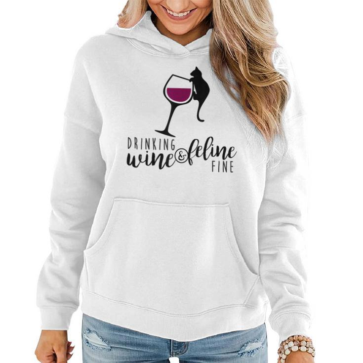 Drinking Wine And Feline Fine  Cat Lady Women Hoodie
