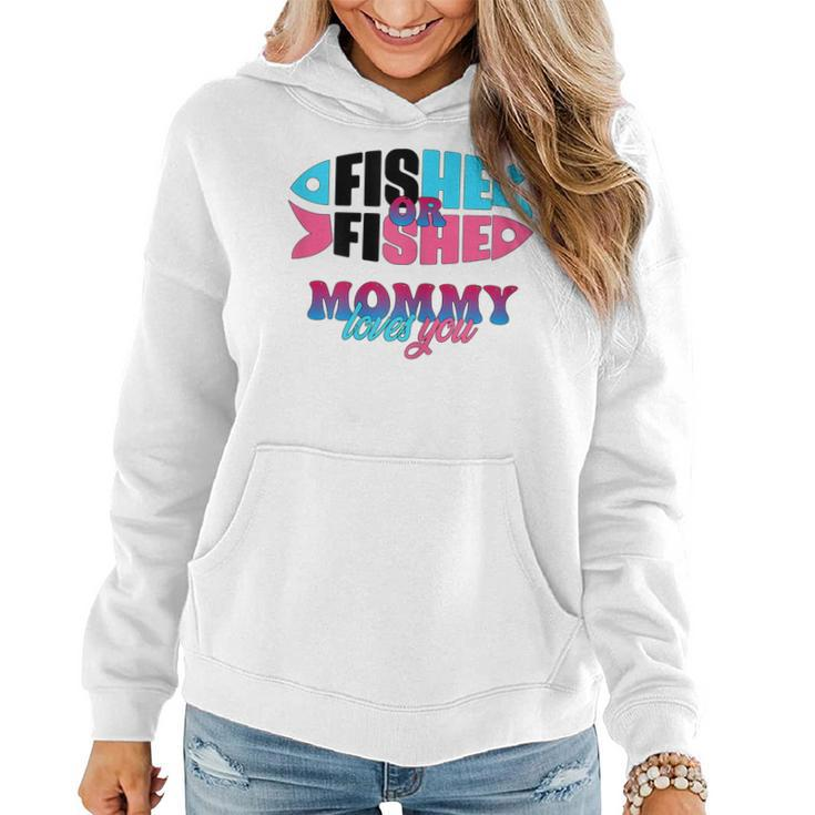 Gender Reveal Ideas Fishe Or Fishe Mommy Loves You Fishing  Women Hoodie