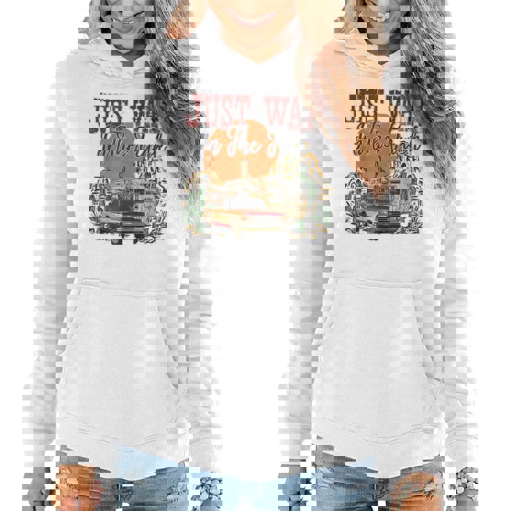 Just Wait In The Truck Desert Drifter Sunset Retro Cactus  Women Hoodie