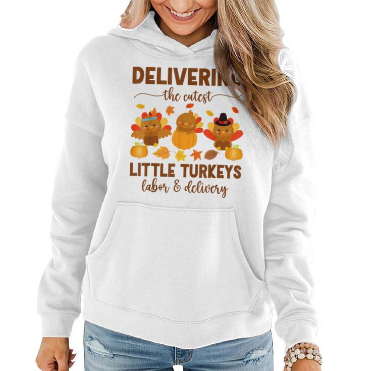 Ld Nurse Thanksgiving Delivering The Cutest Little Turkeys Women Hoodie