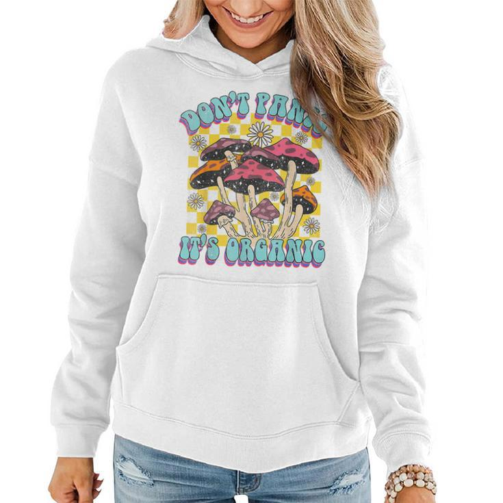 Mushroom Lover Dont Panic Its Organic Psychedelic Groovy  Women Hoodie