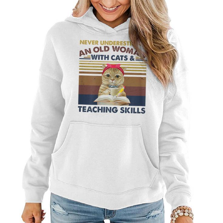 Never Underestimate An Old Woman With Cats & Teaching Skills Gift For Womens Women Hoodie