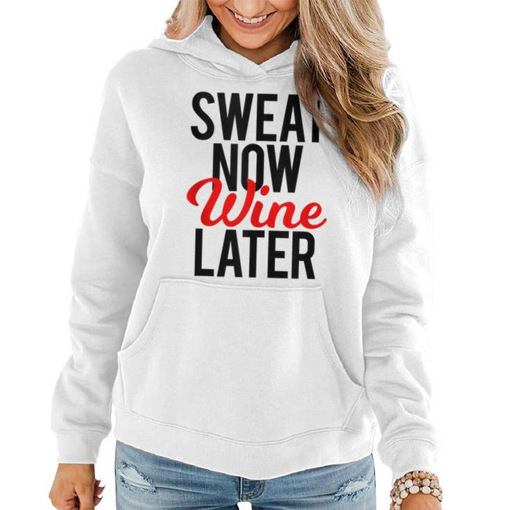 Sweat Now Wine Later Gym Pun Fitness Workout Running Women Hoodie