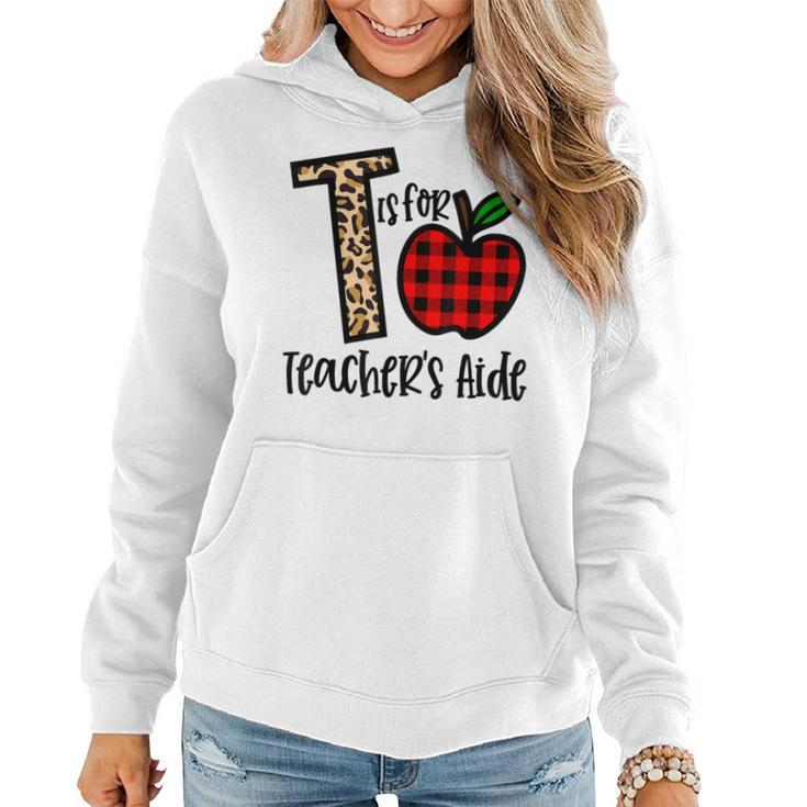 T Is For Teacher’S Aide Back To School Teacher Women Hoodie