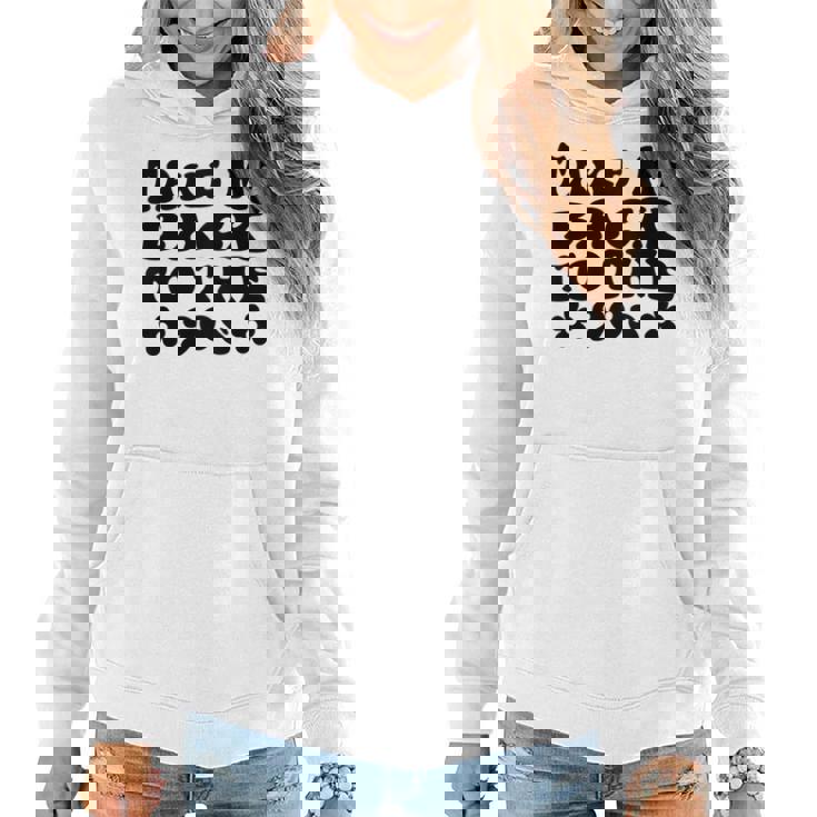 Take Me Back To The 90S - 90S Theme Design Women Hoodie