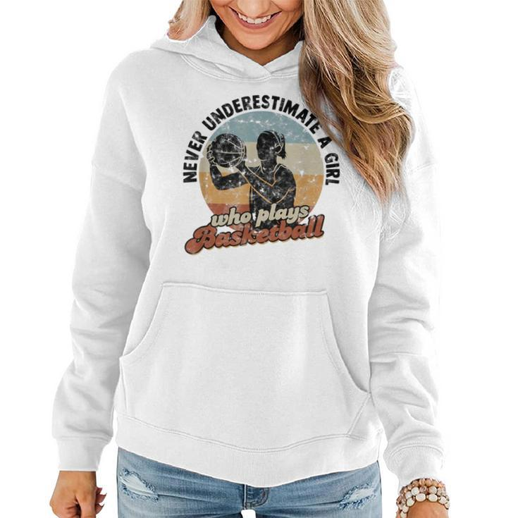Never Underestimate A Girl Who Plays Basketball Vintage Women Hoodie