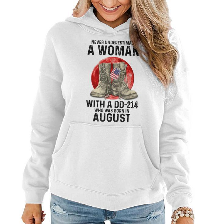 Never Underestimate A Woman With A Dd-214 August Women Hoodie