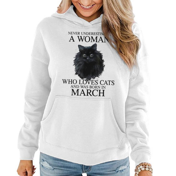 Never Underestimate A Woman Who Loves Cats Was Born In March Women Hoodie