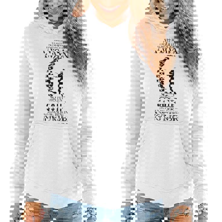 Never Underestimate A Woman Who Loves Golf Was Born November Women Hoodie