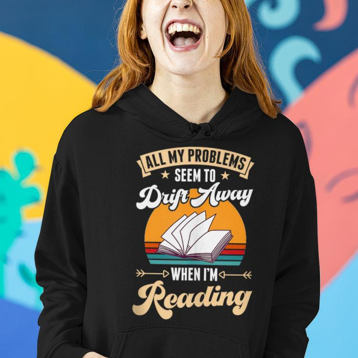 All My Problems Seem To Drift Away When Im Reading Reading Funny Designs Funny Gifts Women Hoodie Gifts for Her