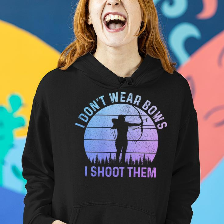 Archery Girl I Don't Wear Bows I Shoot Them Archer Women Hoodie Gifts for Her