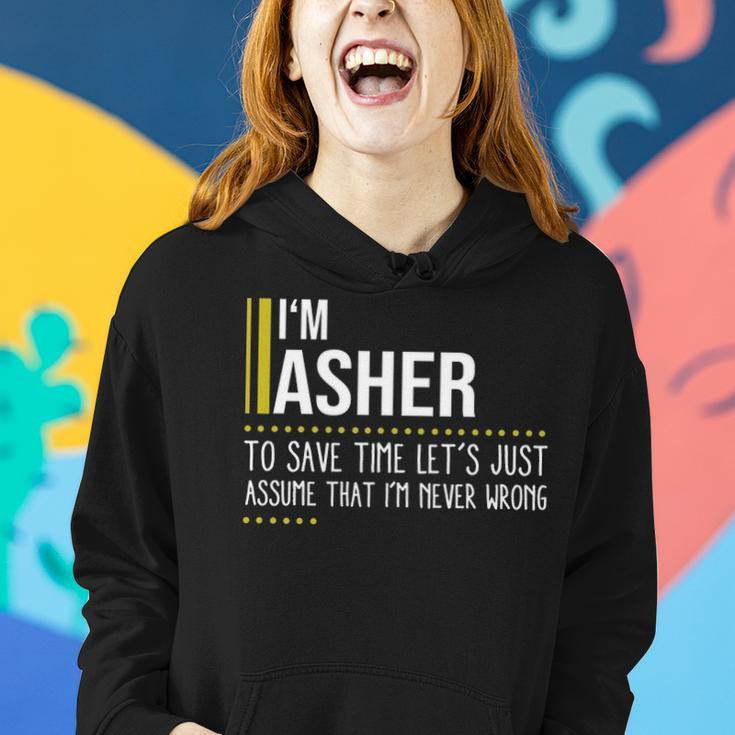 Asher Name Gift Im Asher Im Never Wrong Women Hoodie Gifts for Her