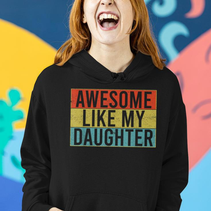 Awesome Like My Daughter Funny Dad Fathers Day Vintage Women Hoodie Gifts for Her