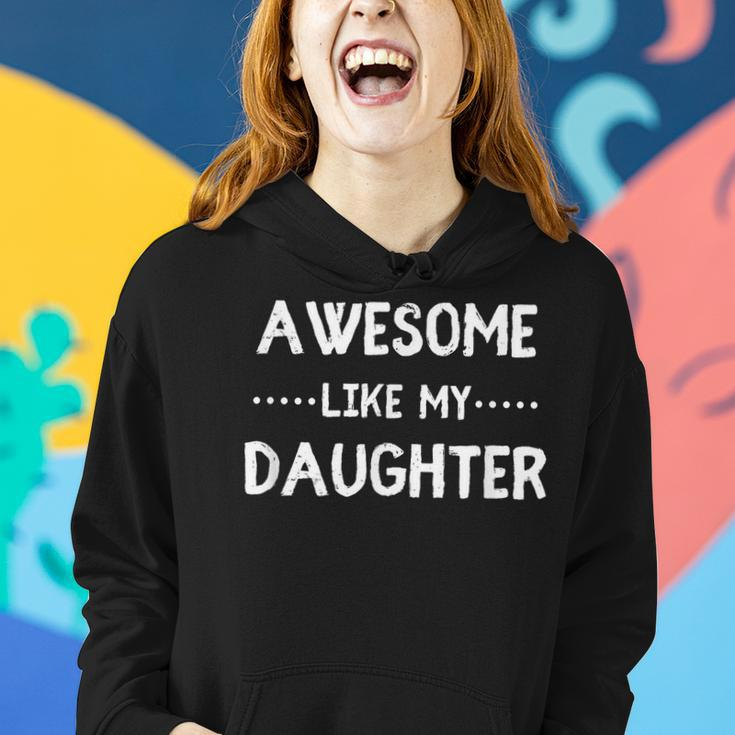 Awesome Like My Daughter Funny Fathers Gift For Mens Women Hoodie Gifts for Her