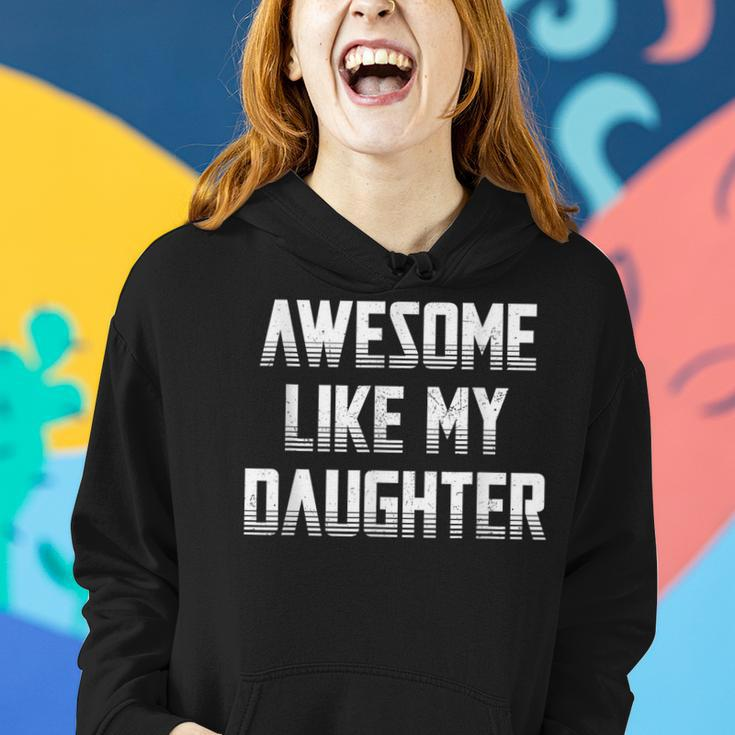 Awesome Like My Daughter Funny Gift For Mom Fathers Day Women Hoodie Gifts for Her