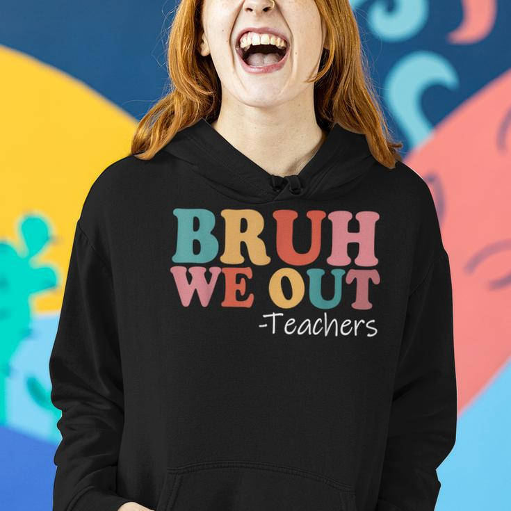 Bruh We Out Teachers Happy Last Day Of School Retro Vintage Women Hoodie Gifts for Her