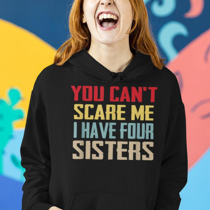 You Can't Scare Me I Have Four Sisters Vintage Women Hoodie Gifts for Her