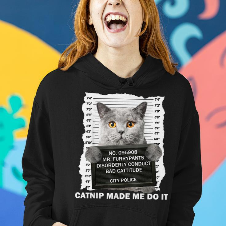 Catnip Made Me Do It Funny For Cat Lover Cat Dad Cat Mom Women Hoodie Gifts for Her