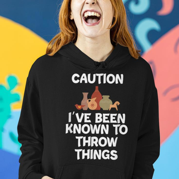 Caution I've Been Known To Throw Things Pottery Women Hoodie Gifts for Her