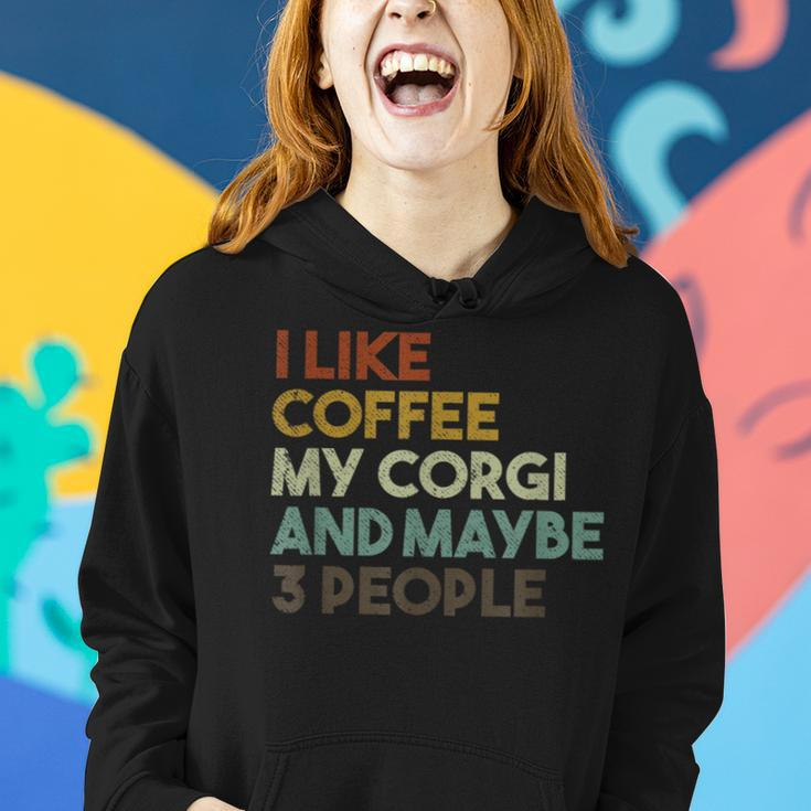I Like Coffee My Corgi And Maybe 3 People Dog Women Hoodie Gifts for Her