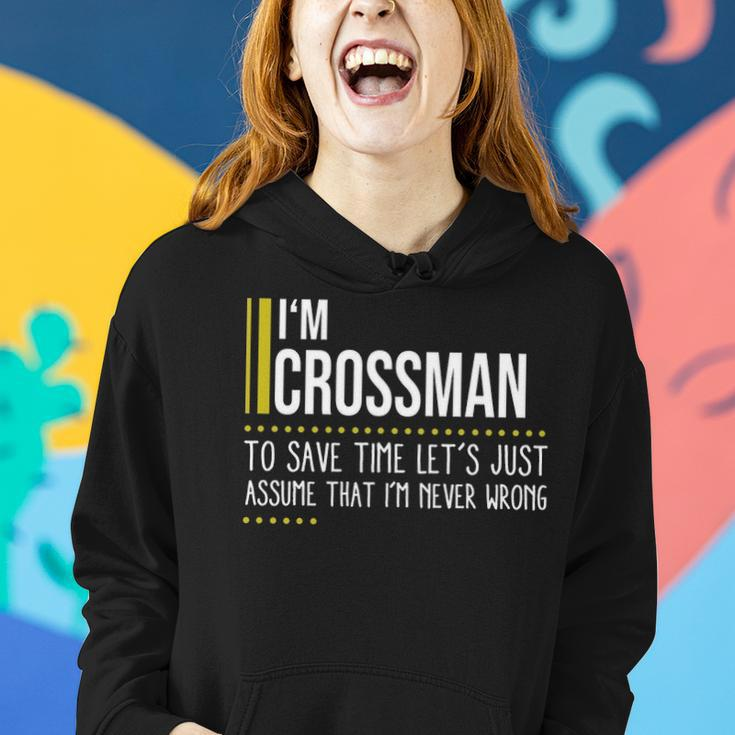 Crossman Name Gift Im Crossman Im Never Wrong Women Hoodie Gifts for Her