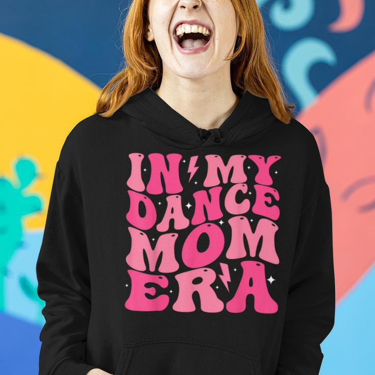 In My Dance Mom Era Groovy Vintage Dance Lover Mama Mother Women Hoodie Gifts for Her