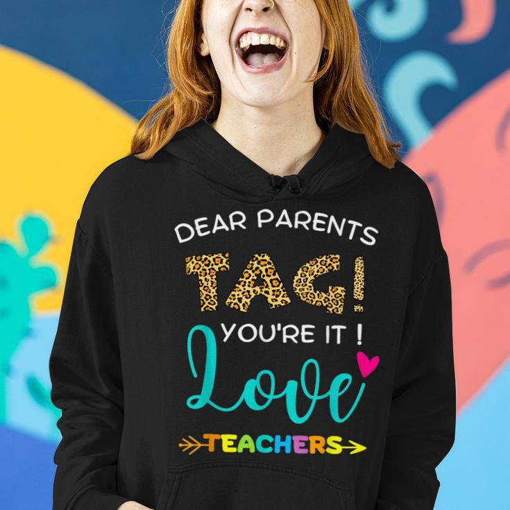 Dear Parents Tag Youre It Love Teachers Funny Teachers Women Hoodie Gifts for Her