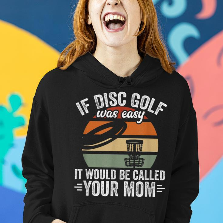 If Disc Golf Was Easy It Would Be Called Your Mom Disc Golf Women Hoodie Gifts for Her